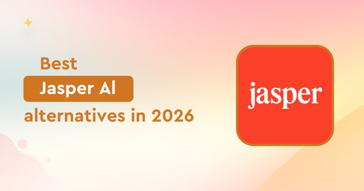 The best Jasper AI alternative: Honest, tested, and reviewed in 2026