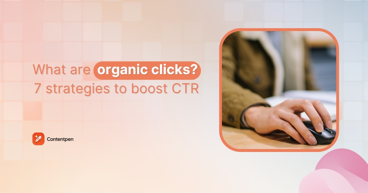 What are organic clicks? 7 strategies to boost CTR