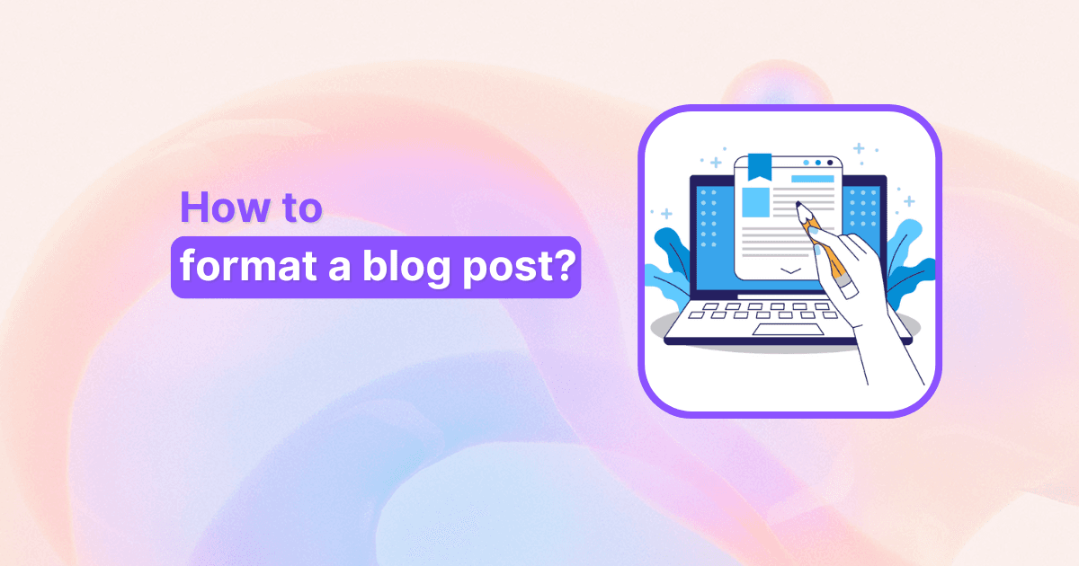 How to format a blog post? Complete guide for 2026