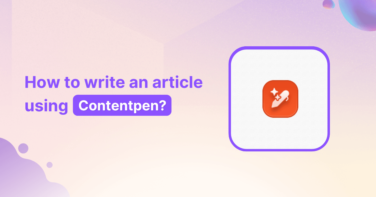 How to write an article using Contentpen?