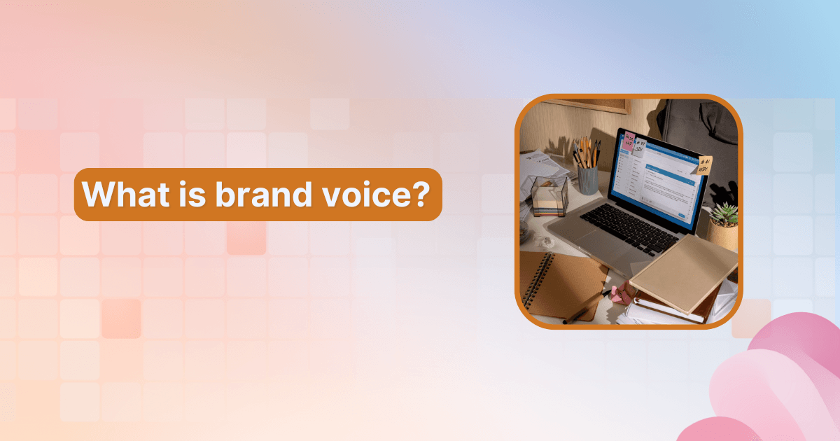 What is brand voice? Definition, importance, and examples
