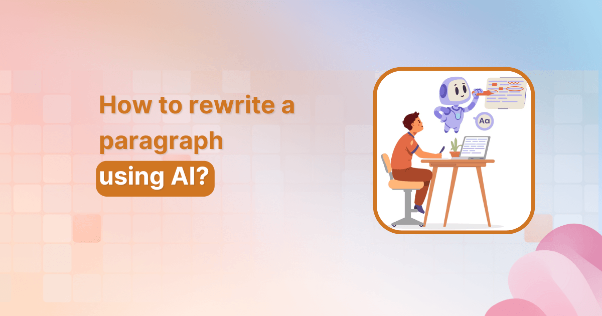 How to rewrite a paragraph using AI?