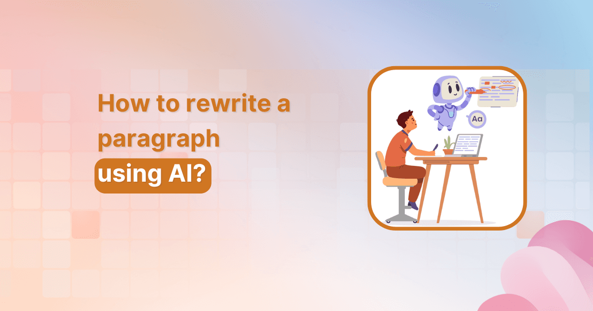 How to rewrite a paragraph using AI?