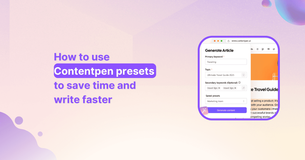 How to use Contentpen presets to save time and write faster