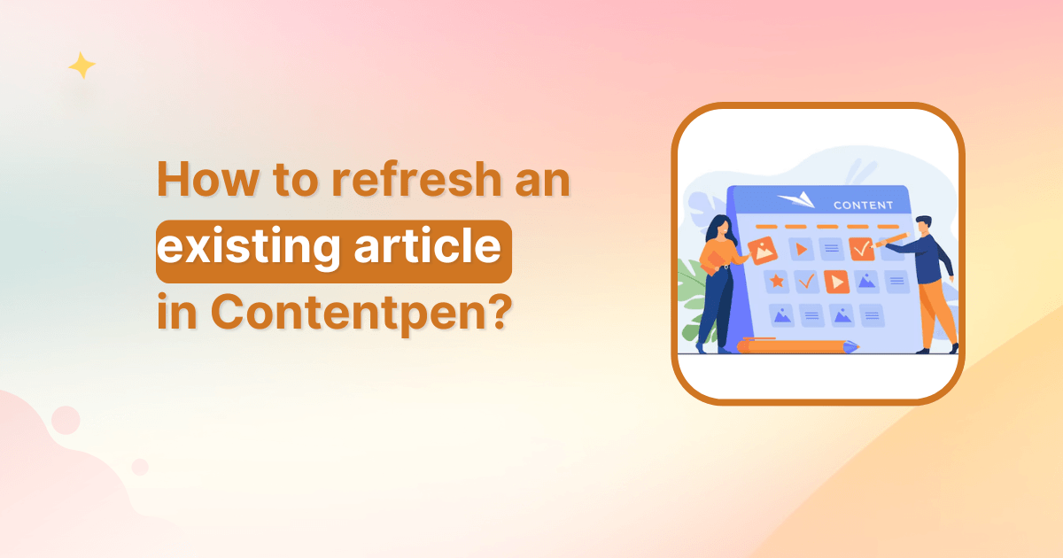 How to refresh an existing article in Contentpen?