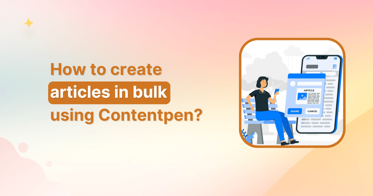 How to create articles in bulk using Contentpen?