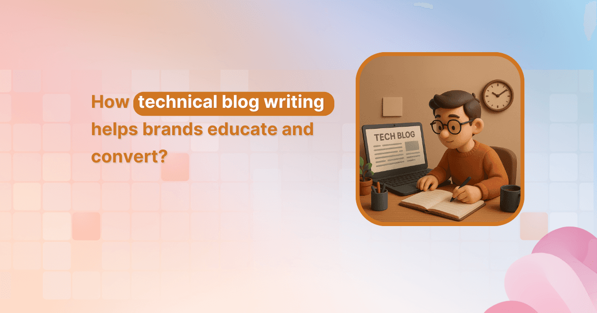 How does technical blog writing help brands educate and convert?