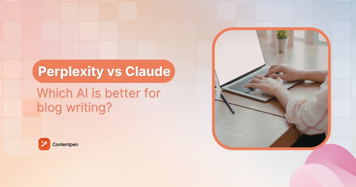 Perplexity vs Claude: Which AI is better for blog writing?