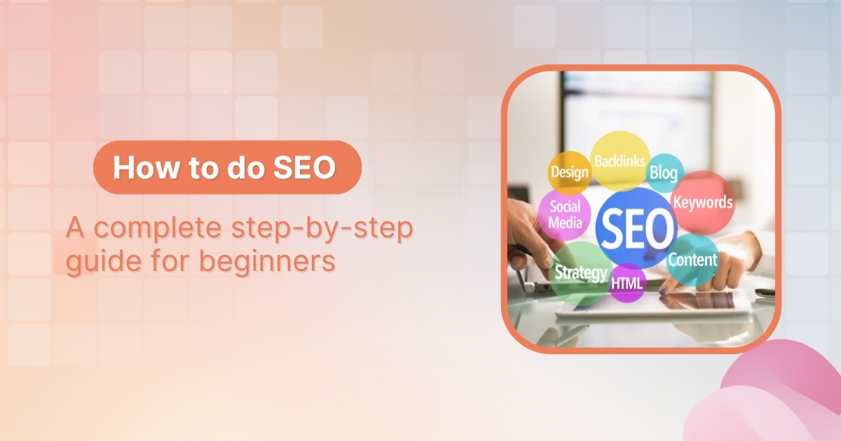 How to do SEO: A complete step-by-step guide for beginners