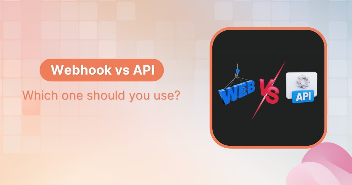 Webhook vs API: Which one should you use? (A simple guide)