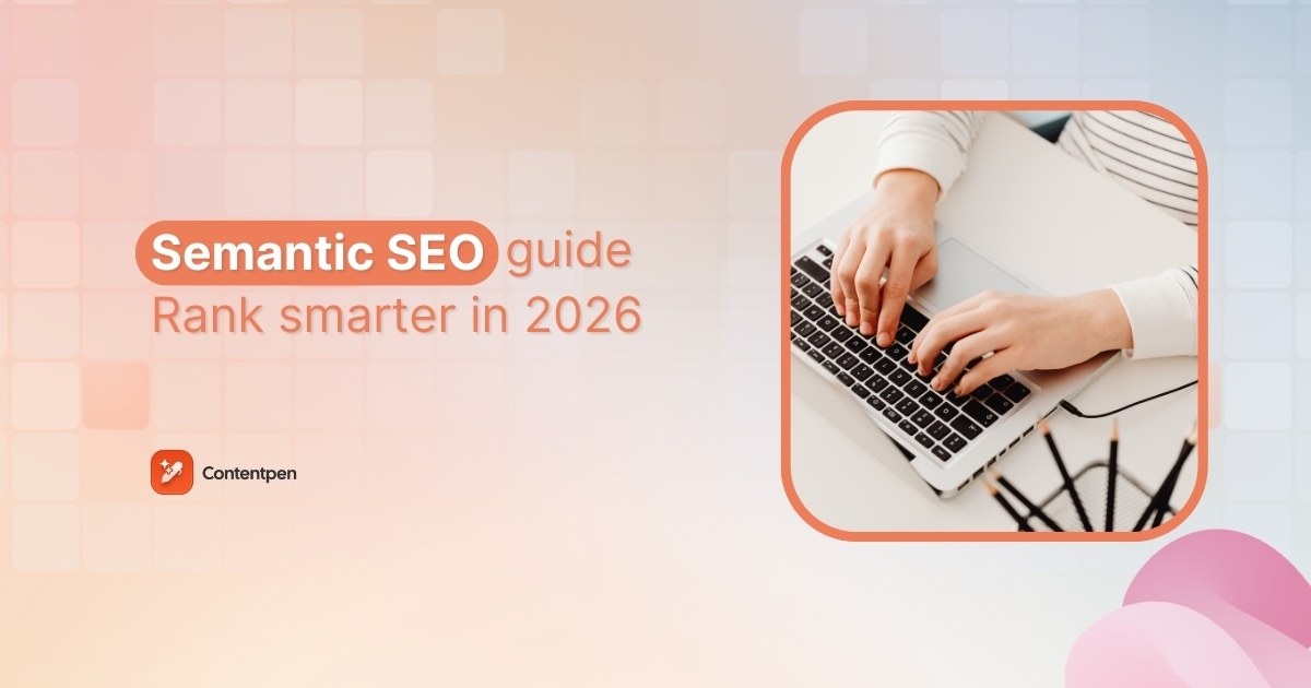 Semantic SEO guide: Boost rankings with topic depth